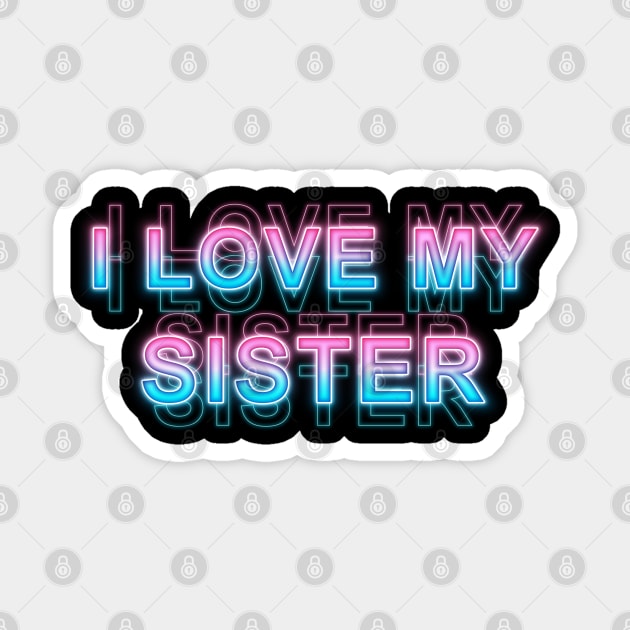 I love my sister Sticker by Sanzida Design